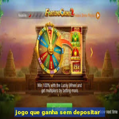 jogo que ganha sem depositar