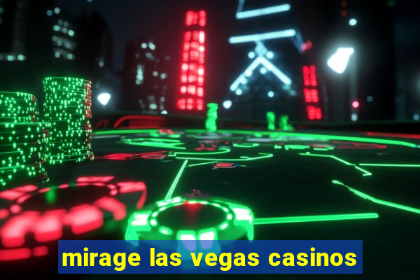 mirage las vegas casinos