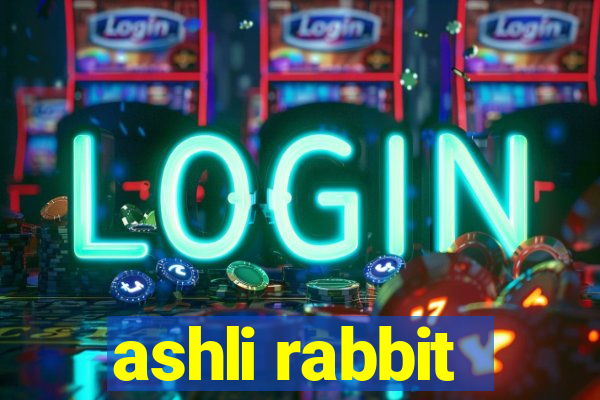 ashli rabbit