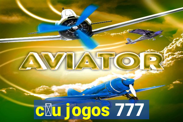 c茅u jogos 777