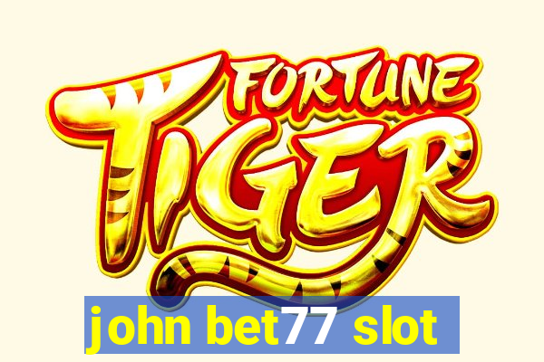 john bet77 slot