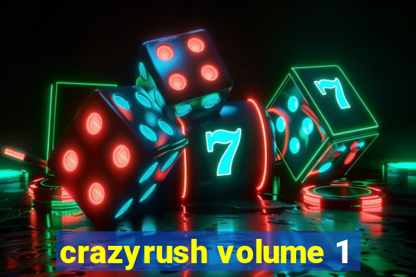 crazyrush volume 1