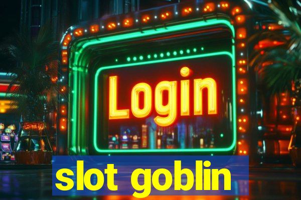 slot goblin