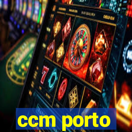 ccm porto