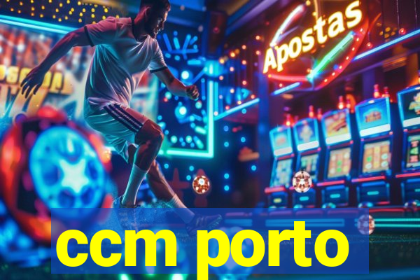 ccm porto