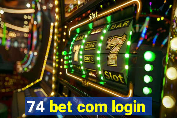 74 bet com login