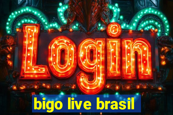 bigo live brasil