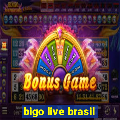 bigo live brasil