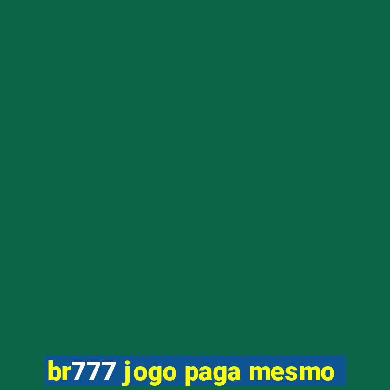 br777 jogo paga mesmo