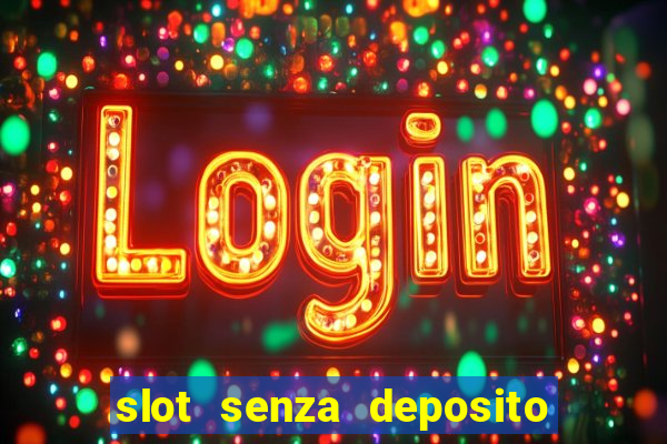 slot senza deposito con bonus