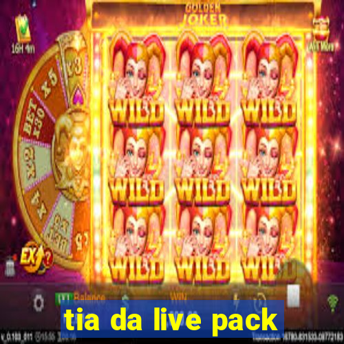 tia da live pack