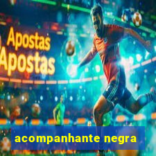 acompanhante negra