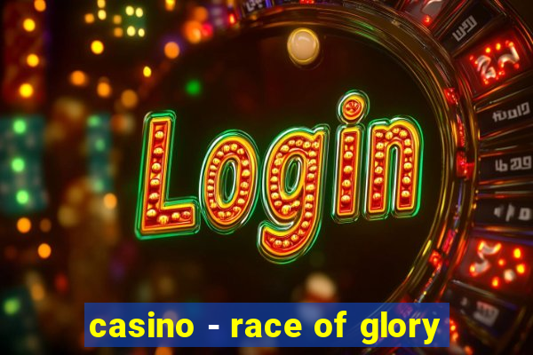 casino - race of glory