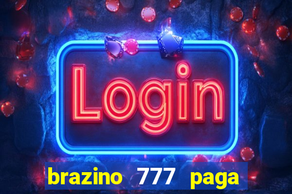 brazino 777 paga de verdade