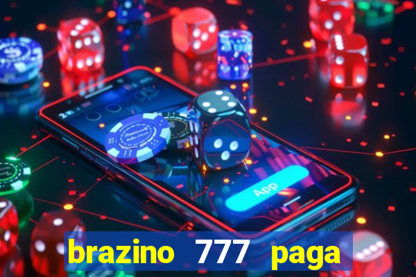 brazino 777 paga de verdade