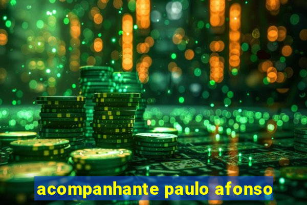 acompanhante paulo afonso