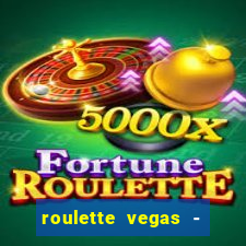 roulette vegas - vip casino