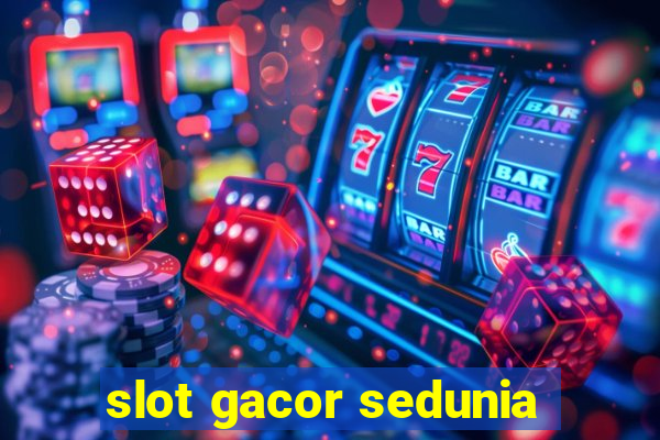 slot gacor sedunia