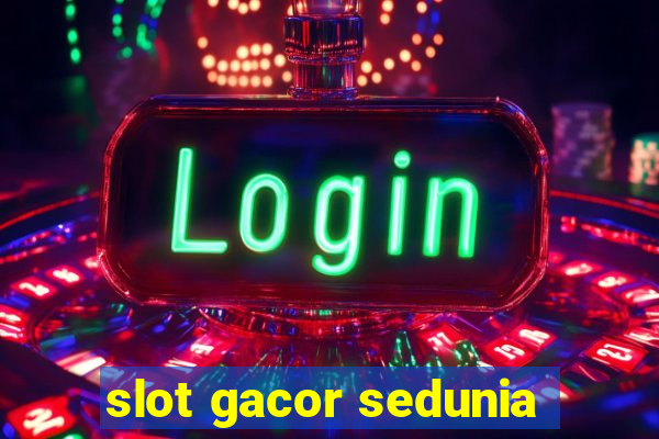 slot gacor sedunia