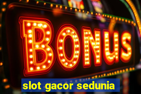 slot gacor sedunia