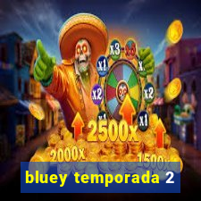 bluey temporada 2