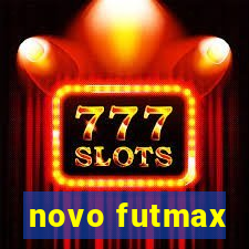 novo futmax