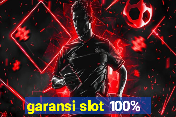 garansi slot 100%