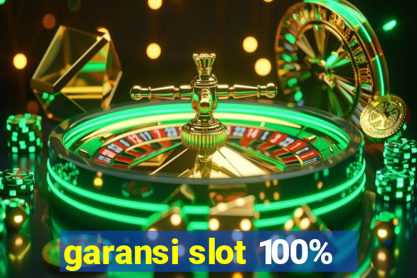 garansi slot 100%