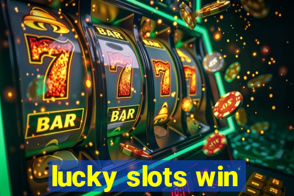 lucky slots win