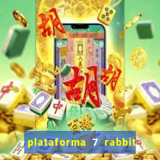 plataforma 7 rabbit paga mesmo