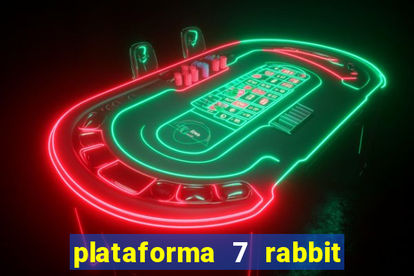 plataforma 7 rabbit paga mesmo