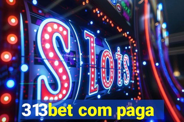 313bet com paga