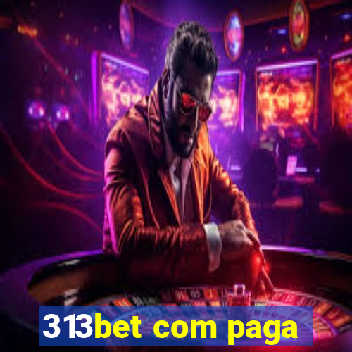 313bet com paga