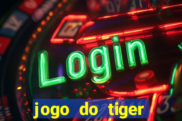 jogo do tiger teste gr谩tis