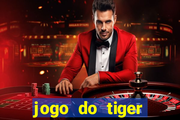 jogo do tiger teste gr谩tis