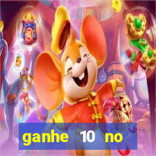 ganhe 10 no cadastro bet