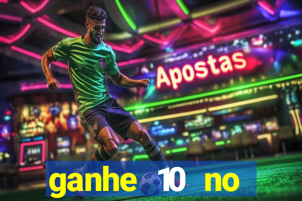 ganhe 10 no cadastro bet