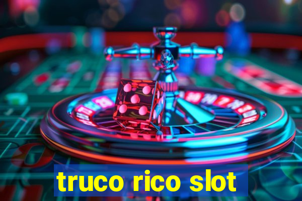 truco rico slot