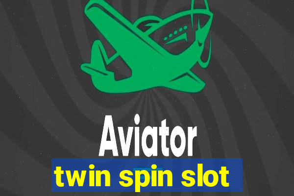 twin spin slot