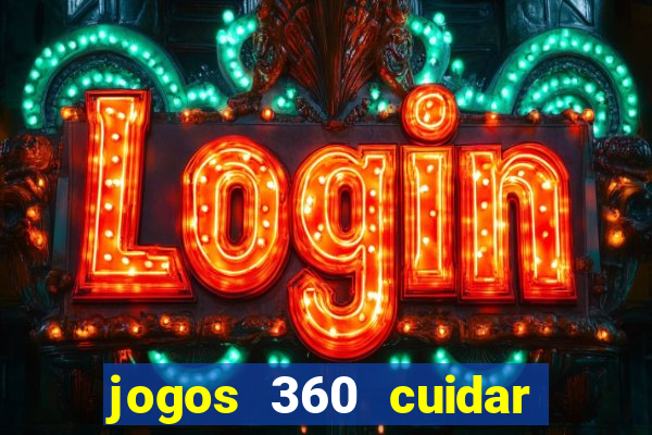 jogos 360 cuidar de bebe