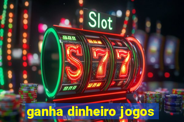 ganha dinheiro jogos