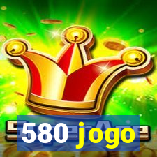 580 jogo