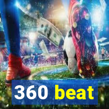 360 beat