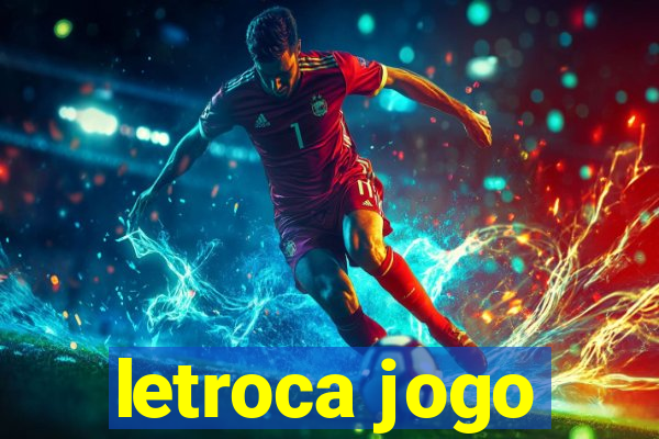 letroca jogo