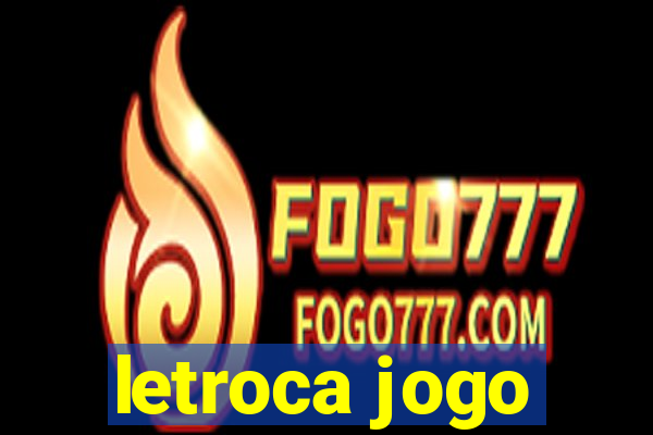 letroca jogo