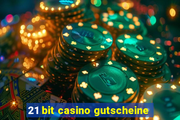 21 bit casino gutscheine