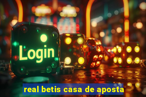 real betis casa de aposta