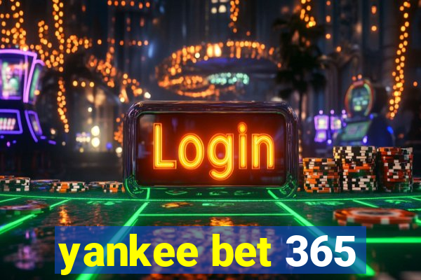 yankee bet 365