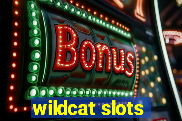 wildcat slots