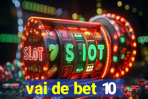 vai de bet 10